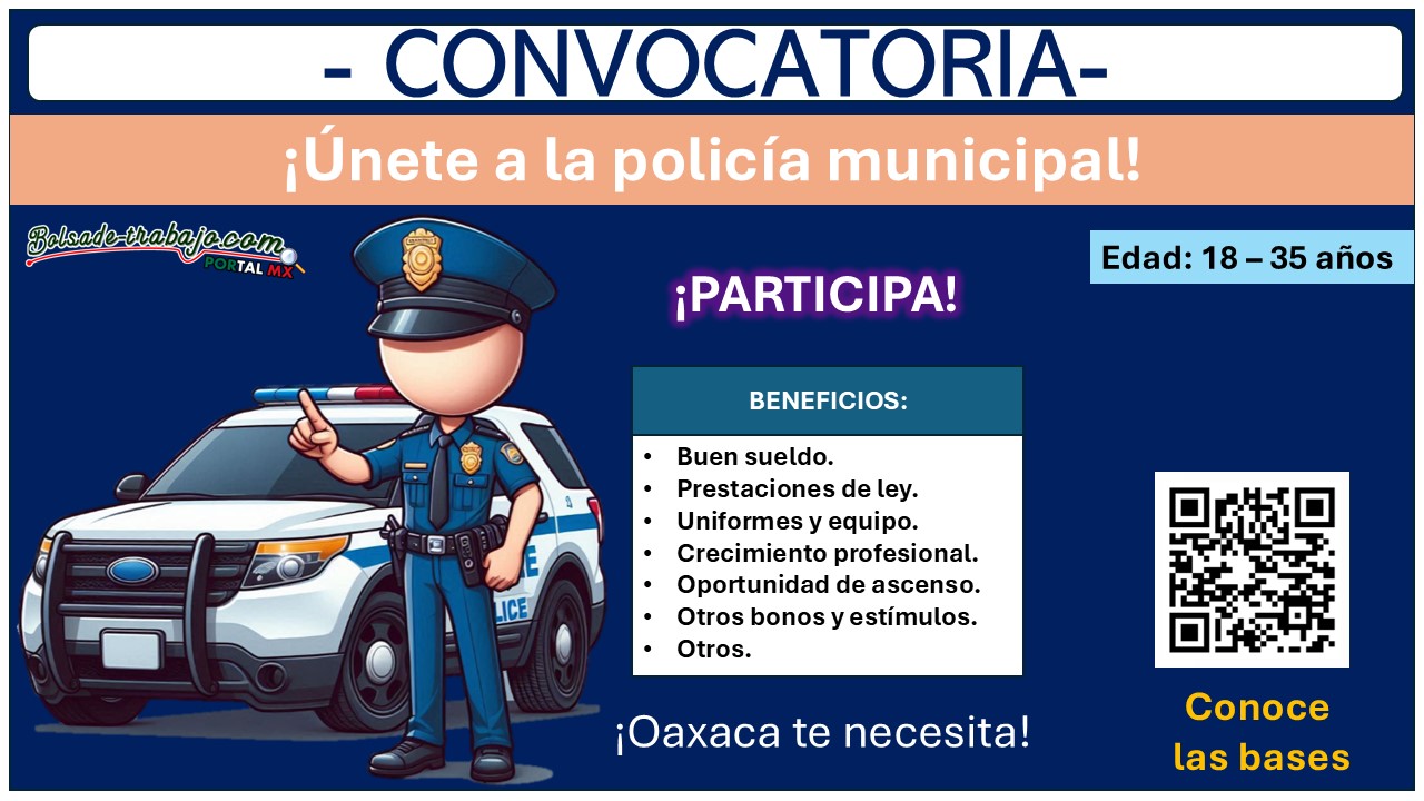 Reclutamiento policial en Oaxaca – ¡Participa por la vacante de policía municipal con hasta 35 años como único requisito!