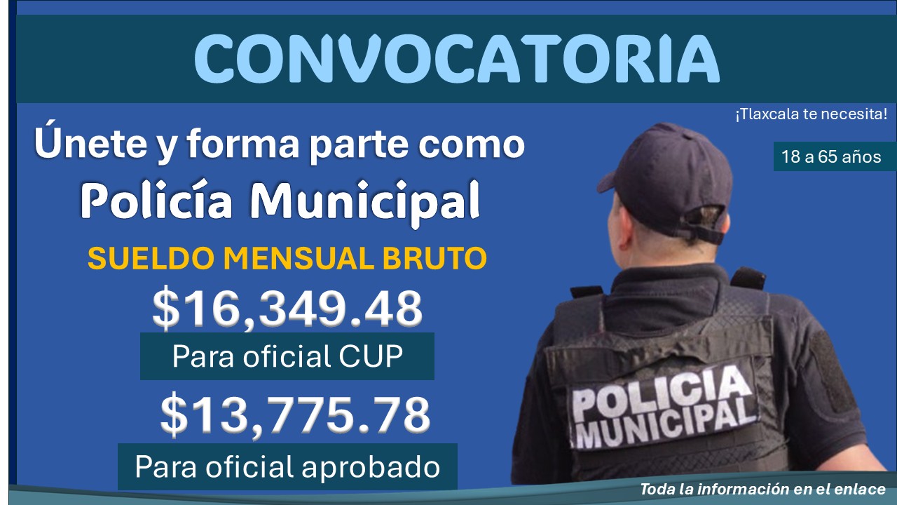 Reclutamiento policial en Xalostoc, Tlaxcala: Convocatoria con sueldo competitivo de $16,349.48 para aspirantes de hasta 65 años