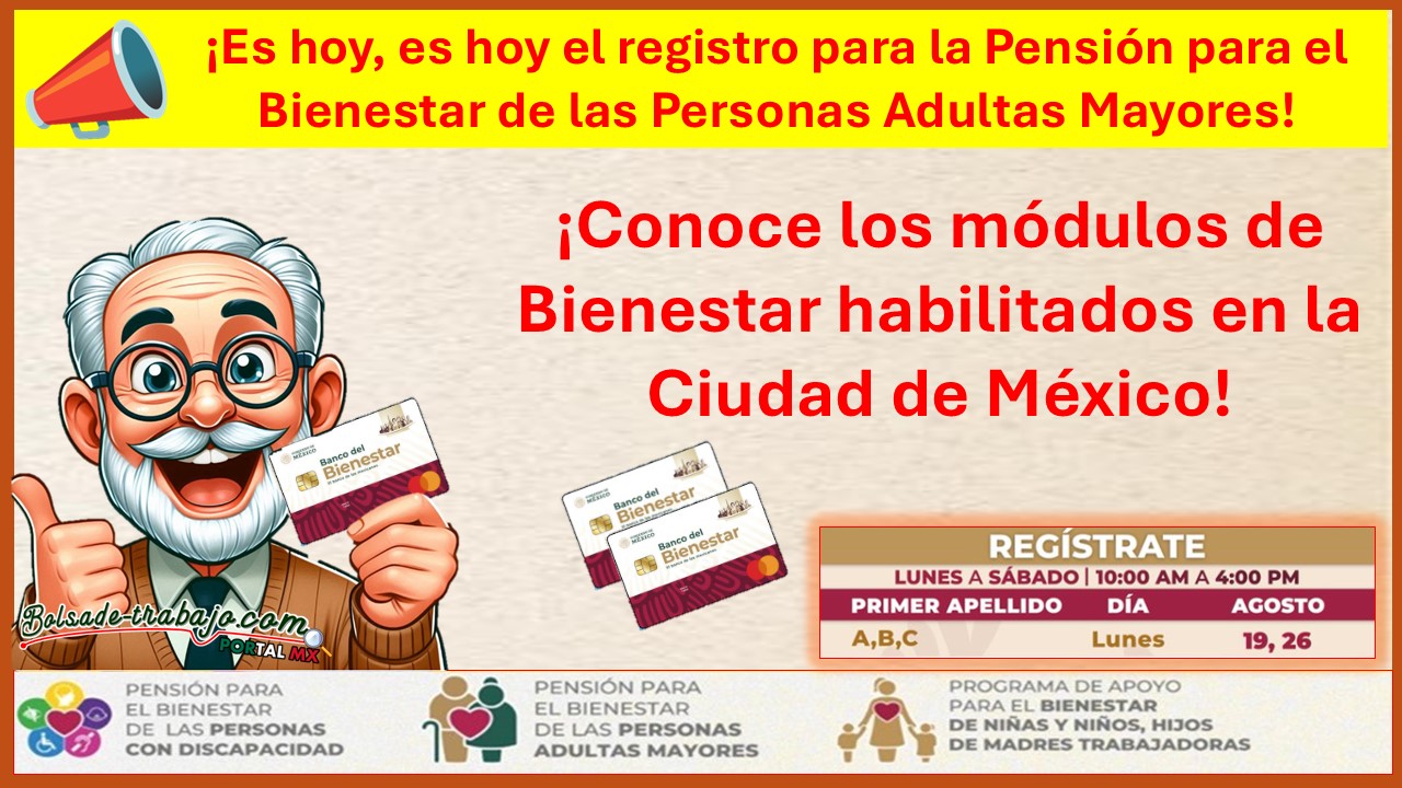 Registro a la Pensión Adulto Mayor - Conoce los módulos de Bienestar habilitados en la Ciudad de México ¡Registro del 19 al 31 de agosto!