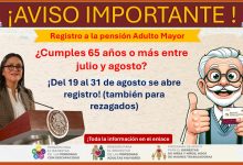 Registro a la pensión Adulto Mayor - ¿Cumples 65 años o mas entre julio y agosto? ¡Del 19 al 31 de agosto se abre registro! (también para rezagados)