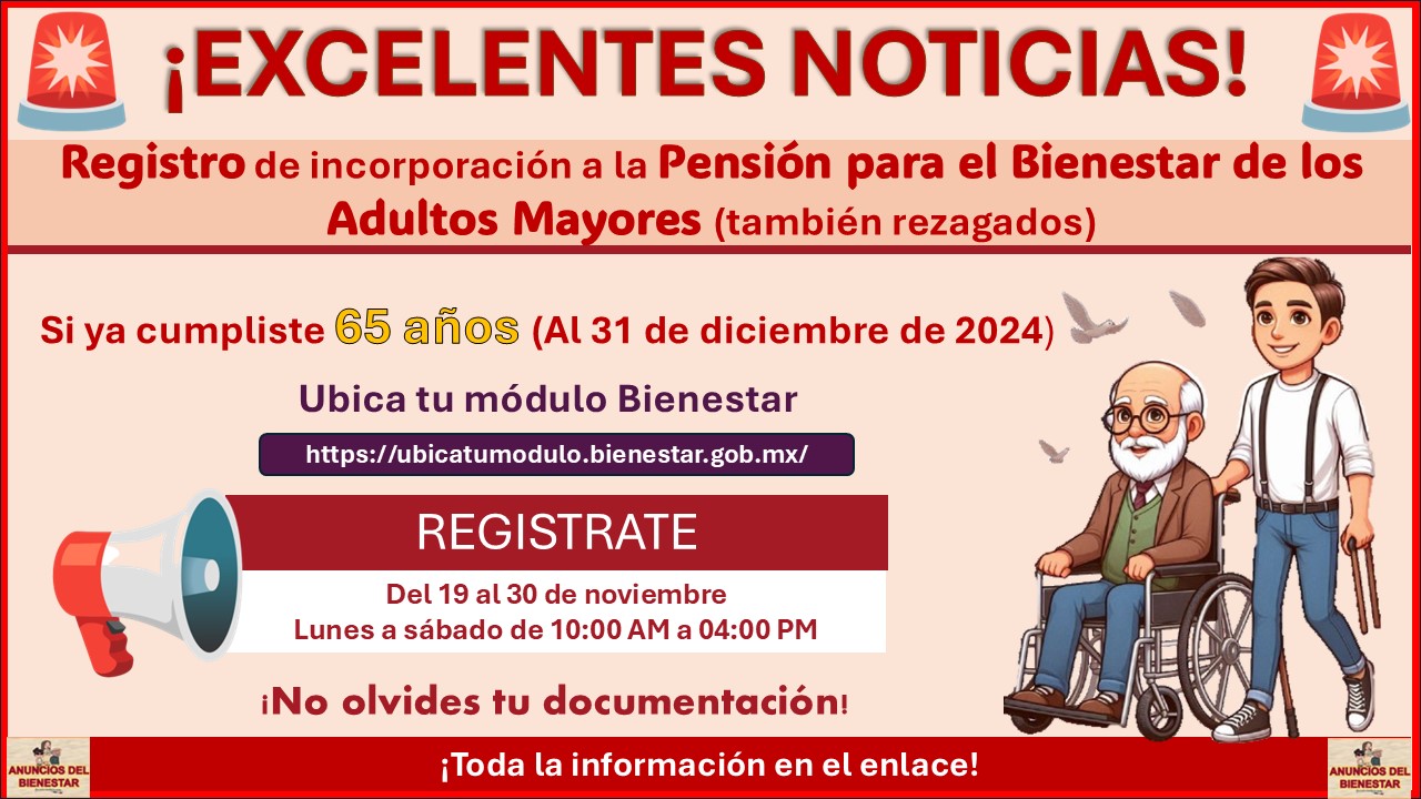 Registro de incorporación a la Pensión para el Bienestar de los Adultos Mayores 65 y más (también rezagados) – Conoce que día te toca registrarte conforme al calendario oficial y que documentos llevar