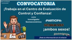 San Luis Potosí abre vacante en su Centro de Evaluación de Control y Confianza como investigador socioeconómico ofreciendo $17,500.00 MXN (conoce los 3 requisitos solicitados)