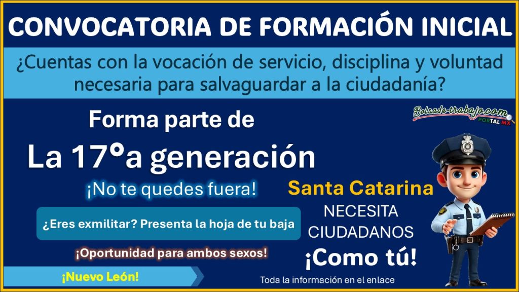 Se acerca la convocatoria 2025 para ser parte de la 17°a generación de formación inicial de Santa Catarina, Nuevo León ¡Estos son los requisitos!