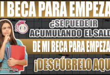 ¿Se puede acumular el saldo de Mi Beca para Empezar? Descúbrelo aquí