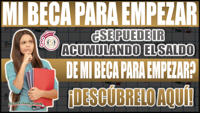 ¿Se puede acumular el saldo de Mi Beca para Empezar? Descúbrelo aquí