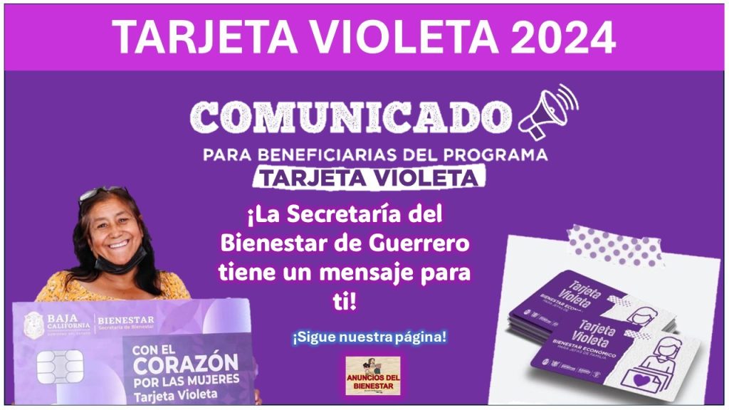 Secretaría del Bienestar de Guerrero lanza comunicado a las beneficiarias del programa Tarjeta Violeta, aquí todos los detalles