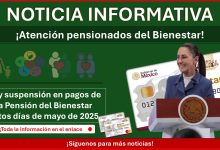 Secretaría del Bienestar suspende los pagos de la Pensión del Bienestar estos días de mayo de 2025