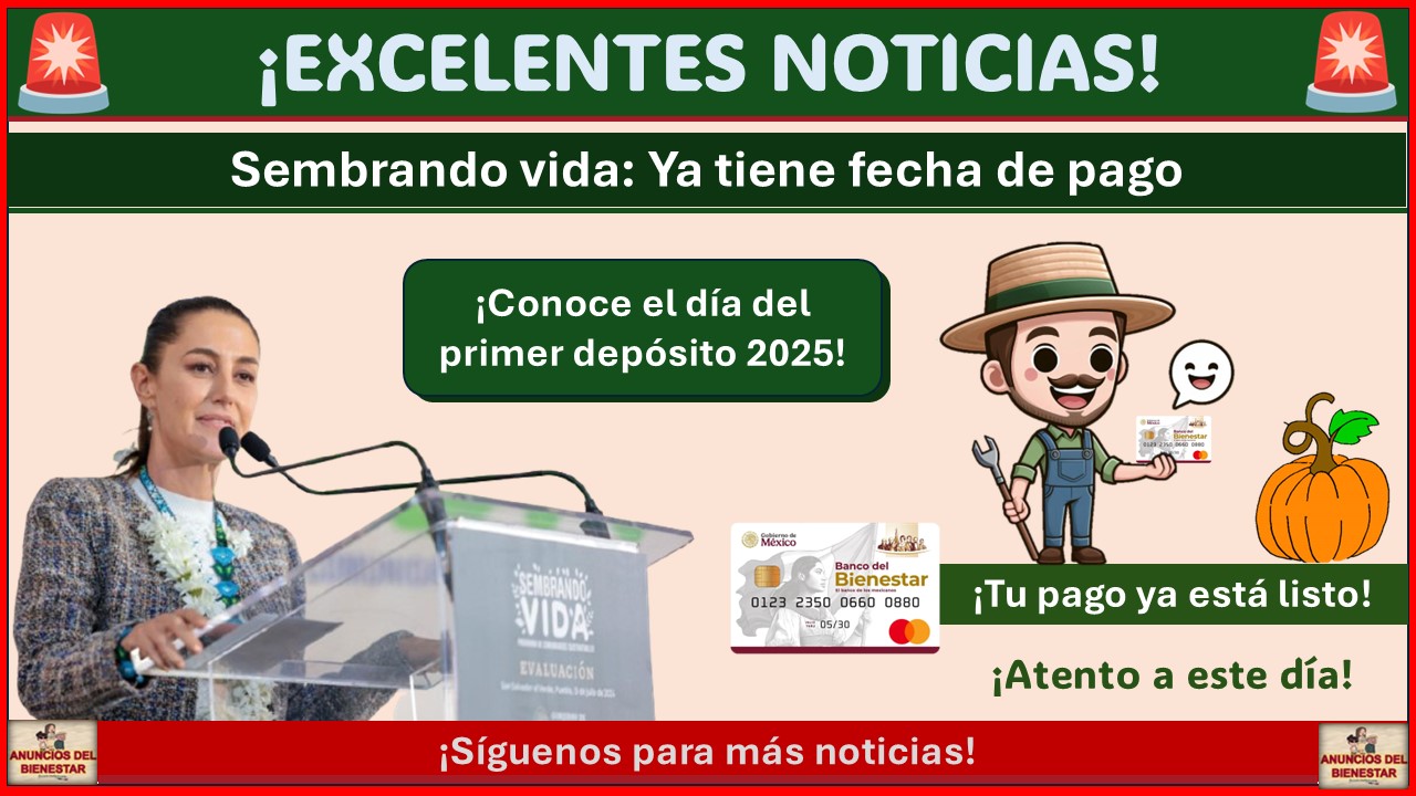 Sembrando vida: Ya tiene fecha de pago ¡Conoce el día del primer depósito 2025!