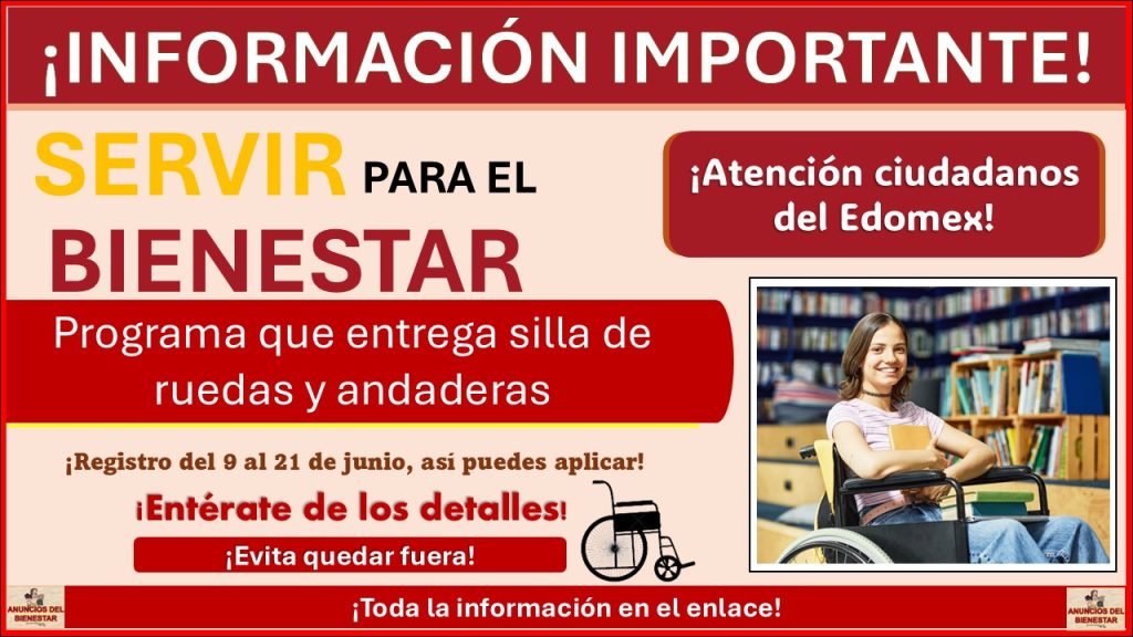Servir para el Bienestar: Programa que entrega silla de ruedas y andaderas ¡Registro del 9 al 21 de junio, así puedes aplicar!