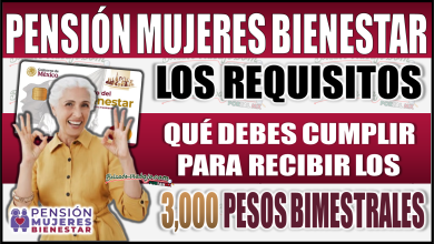 Si cumples con los requisitos para la Pensión Mujeres Bienestar ¡Recibirás 3,000 pesos bimestrales!