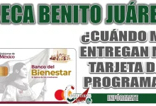 BECA BENITO JUÁREZ| ¿CUÁNDO ME ENTREGAN MI TARJETA DEL PROGRAMA?
