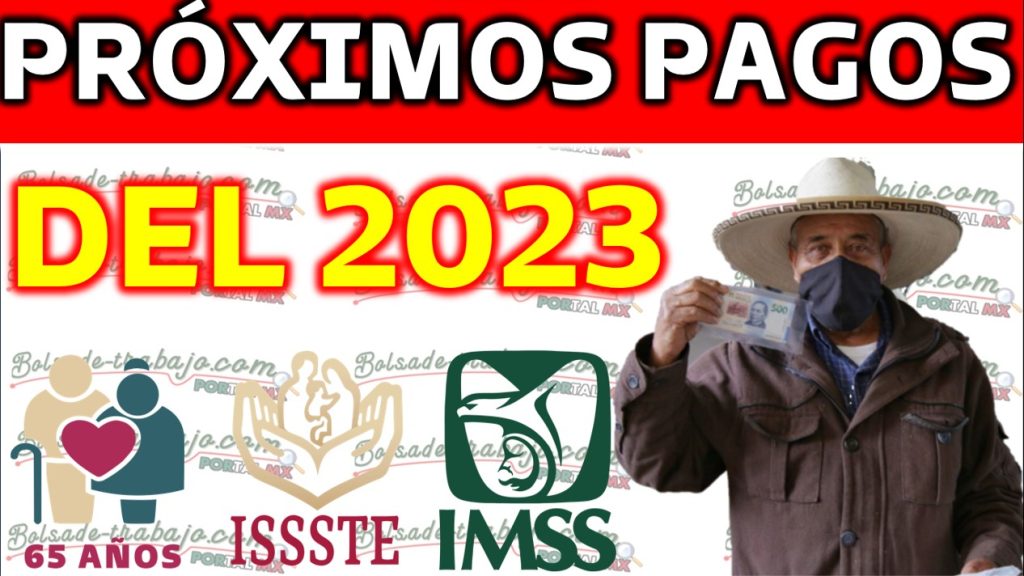 Calendario de Pagos de Pensiones para el 2023: IMSS, ISSSTE y Pensión Bienestar