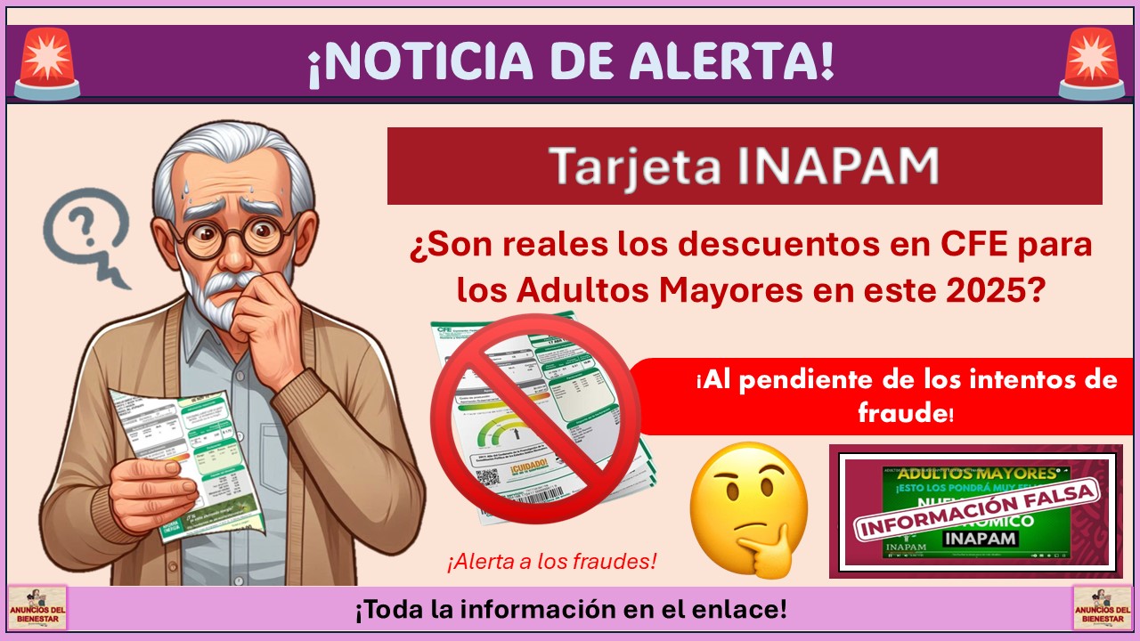 Tarjeta INAPAM ¿Son reales los descuentos en CFE para los Adultos Mayores en este 2025? ¡Al pendiente de los intentos de fraude!