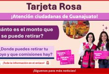 Tarjeta Rosa Guanajuato: ¿Cuánto es el monto que se puede retirar? ¿Donde puedes retirar tu apoyo y que comisiones hay?