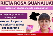 Tarjeta Rosa Guanajuato: Estos son los pasos para activar tu tarjeta del programa