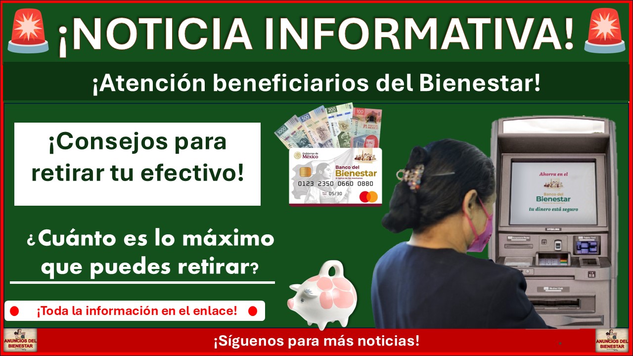 Tarjeta del Bienestar: Consejos para retirar tu efectivo ¿Cuánto es lo máximo que puedes retirar?