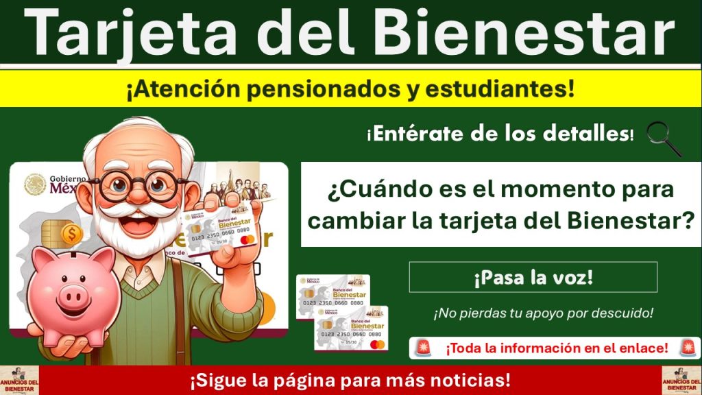 Tarjeta del Bienestar: ¿Cuándo es el momento para cambiar la tarjeta del Bienestar?