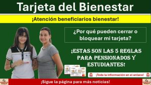 Tarjeta del Bienestar: ¿Por qué pueden cerrar o bloquear mi tarjeta? ¡Estas son las 5 reglas para pensionados y estudiantes!