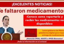 ¿Te faltaron los medicamentos de tu unidad médica? ¡Así puedes reportarlo y recibir los medicamentos no disponibles!