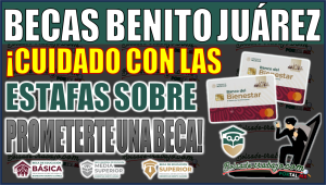 ¿Te prometen una Beca Benito Juárez? ¡Cuidado con las estafas de regreso a clases! Cómo evitar fraudes en compras y becas