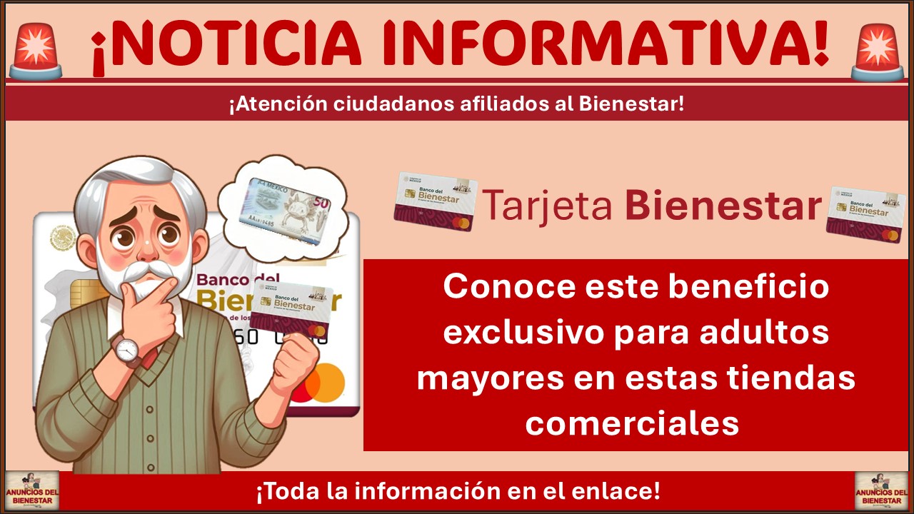 ¿Tienes tarjeta del Bienestar? Conoce este beneficio exclusivo para adultos mayores en estas tiendas comerciales 1 ¿Tienes tarjeta del Bienestar? Conoce este beneficio exclusivo para adultos mayores en estas tiendas comerciales
