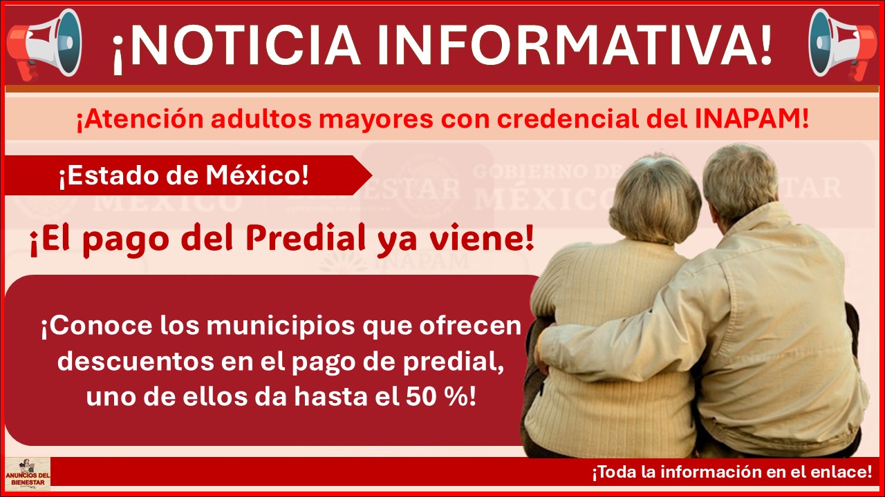 ¿Tienes tu tarjeta del INAPAM? ¡Conoce los municipios del Edomex que ofrecen descuentos en el pago de predial, uno de ellos da hasta el 50 %!