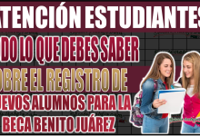 Todo lo que debes saber sobre el registro para la Beca Benito Juárez de nuevos alumnos