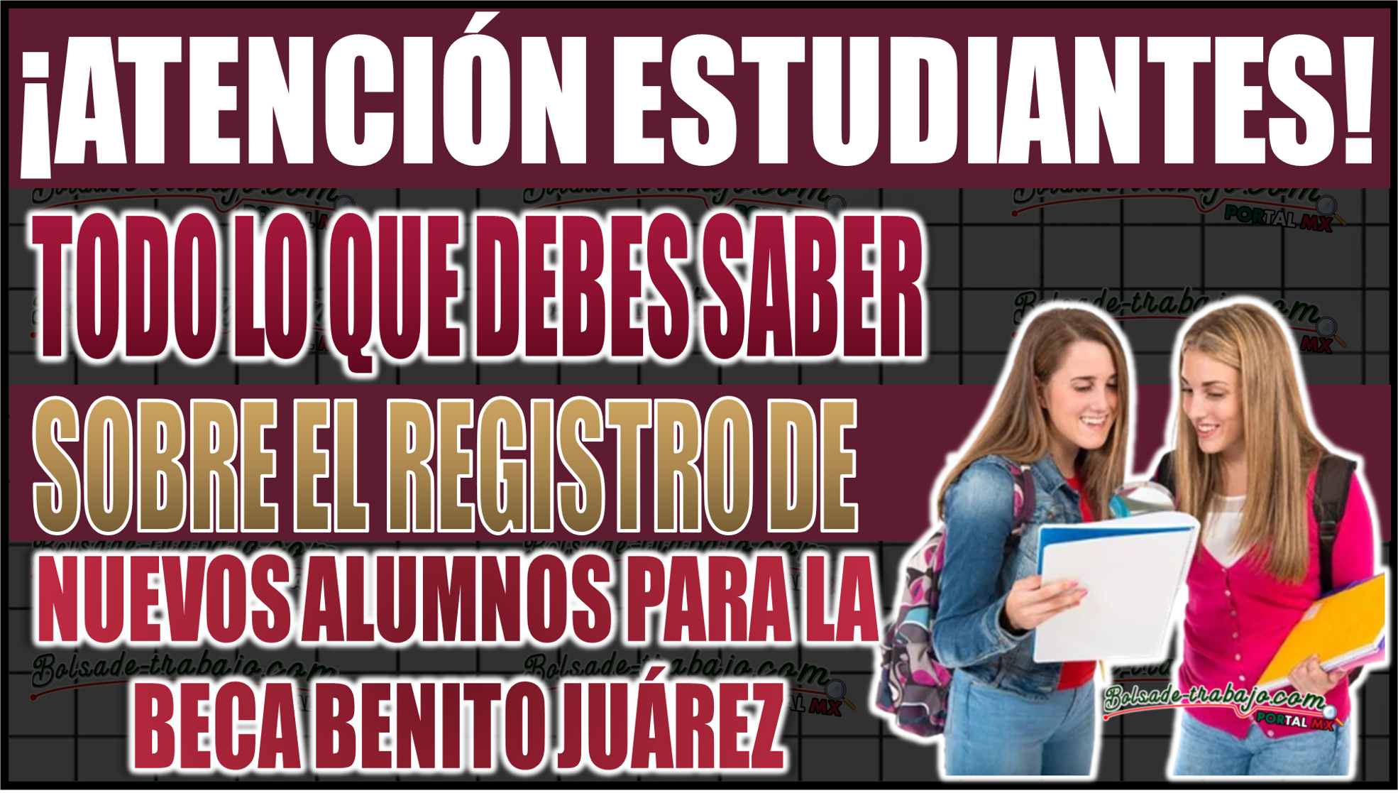 Todo lo que debes saber sobre el registro para la Beca Benito Juárez de nuevos alumnos