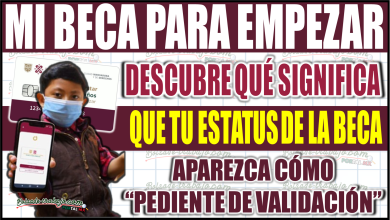 ¿Tu estatus en Mi Beca para Empezar está "pendiente de validación"? Descubre qué significa