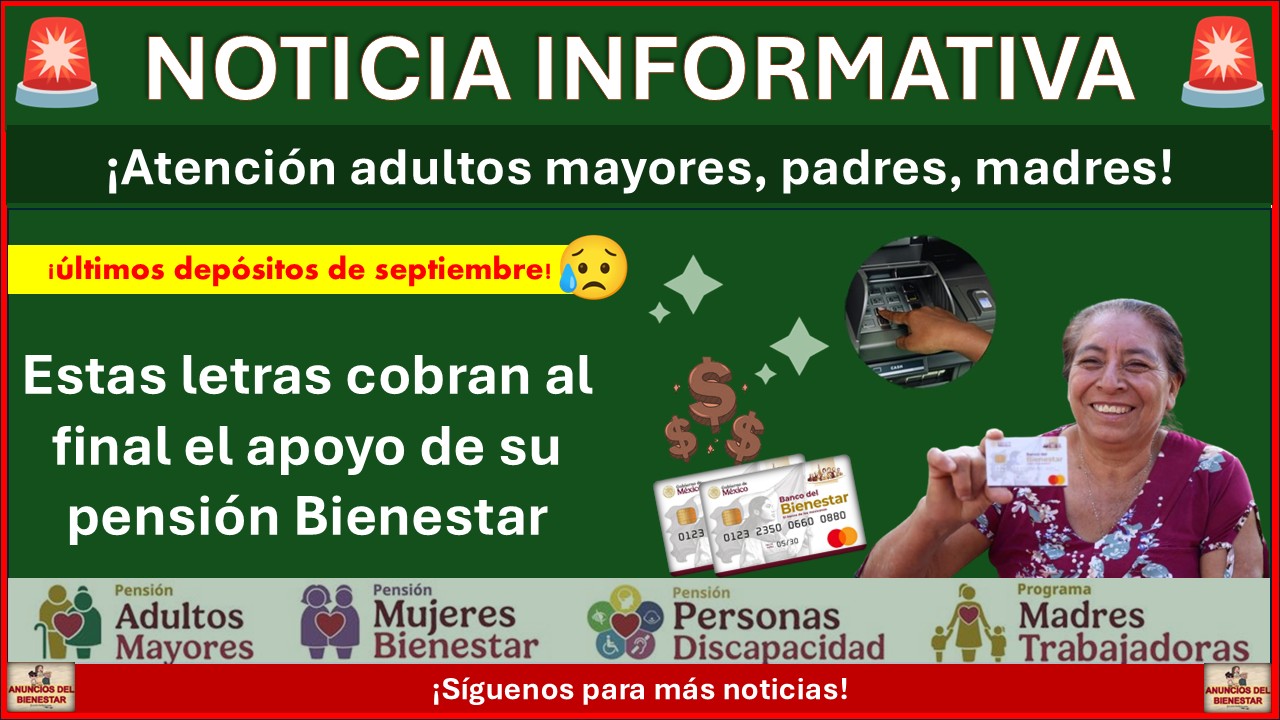 Últimas semanas de pago de Pensión Bienestar: Estas letras cobran al final el apoyo de su pensión