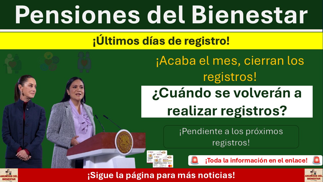 Últimos días de registro a la Pensión de Adultos Mayores, Discapacidad y Pensión Mujeres Bienestar ¿Cuándo se volverán a realizar registros?