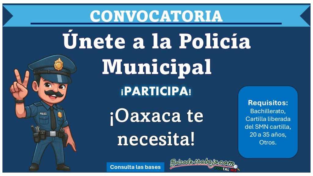 Únete a la carrera policial de Oaxaca, conoce el municipio que está reclutando con hasta 35 años y Bachillerato terminado