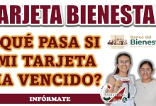 TARJETA BIENESTAR| ¿QUÉ SUCEDE SI MI TARJETA HA VENCIDO?