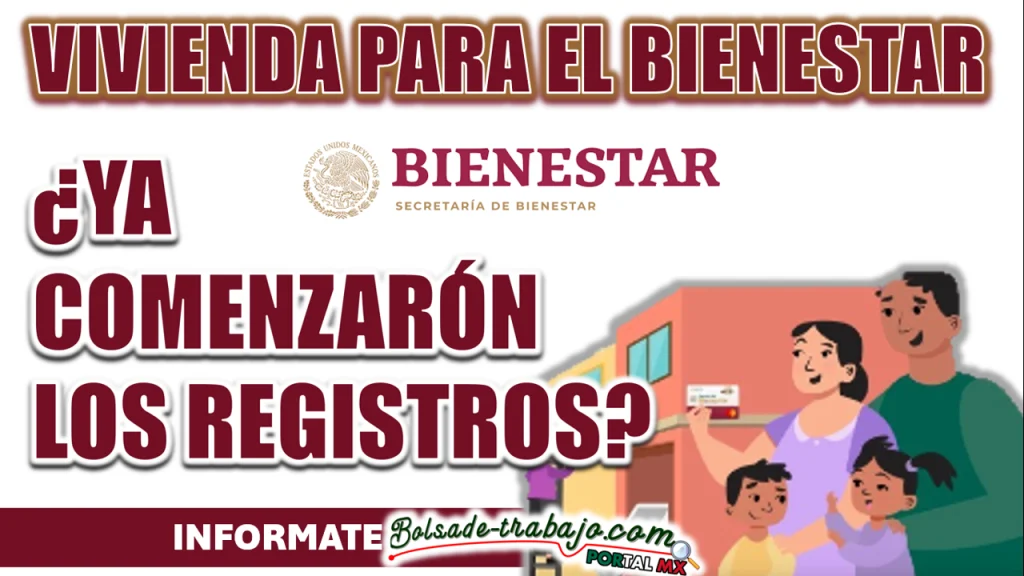 VIVIENDA PARA EL BIENESTAR| ¿YA SE ABRIERON LOS REGISTROS EN CONAVI?