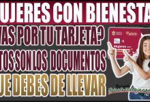 ¿Vas por tu tarjeta Mujeres con Bienestar? estos son los documentos que debes llevar