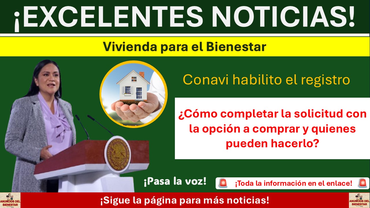 Vivienda para el Bienestar: Conavi habilito el registro ¿Cómo completar la solicitud con la opción a comprar y quienes pueden hacerlo?