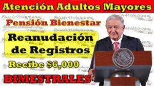 Pensión Bienestar ¿Cuándo se reanudarán los registros para ser parte del programa?