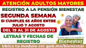 Segunda semana de registros para la Pensión Bienestar. Letras y fechas de registro