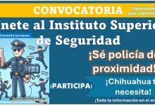 Ya se encuentra abierta la convocatoria de policía proximidad Chihuahua capital, aquí te compartimos las bases y requisitos solicitados