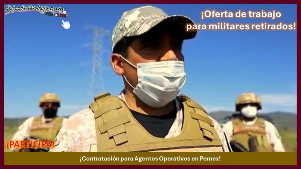 Empleo para Agentes Operativos en Pemex