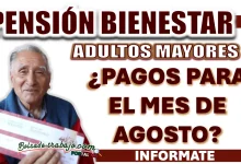 PENSIÓN BIENESTAR| ¿HABRÁ DEPÓSITOS EN AGOSTO?