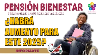 PENSIÓN BIENESTAR| ¿CUÁL ES EL INCREMENTO PARA LOS BENEFICIARIOS ESTE 2025?