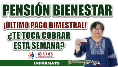 PENSIÓN BIENESTAR| CONOCE SI TE TOCA COBRAR LA SEMANA DEL 11 AL 15 DE NOVIEMBRE