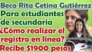 Beca Rita Cetina Gutiérrez. ¿Cómo realizar el registro en línea?