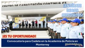 Convocatoria Cadete en la Academia de Policía en Monterrey