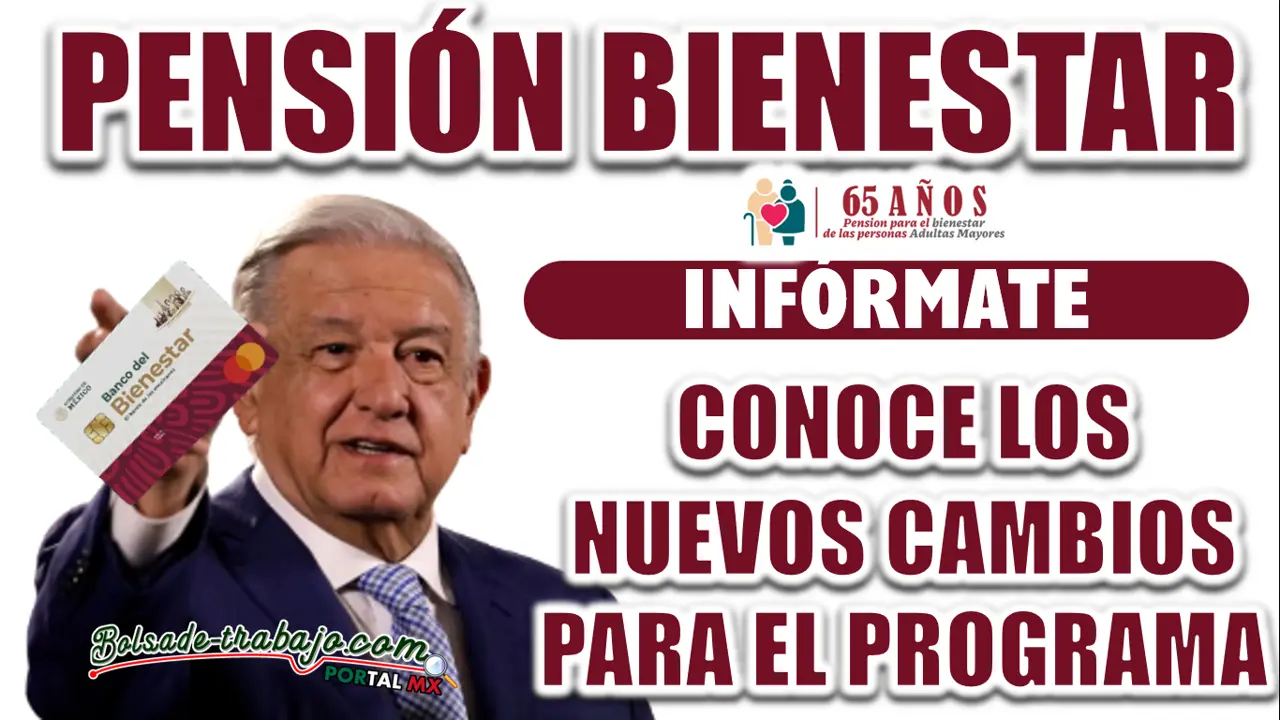 PENSIÓN BIENESTAR| CONOCE LOS GRANDES CABIOS QUE HABRÁ