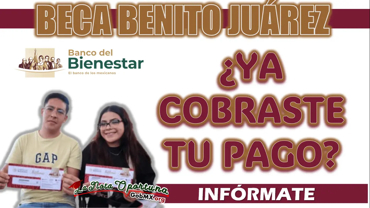 BECA BENITO JUÁREZ| ¿QUIÉNES RECIBIRÁN HOY SUS MIL 900 PESOTES EL DÍA DE HOY?