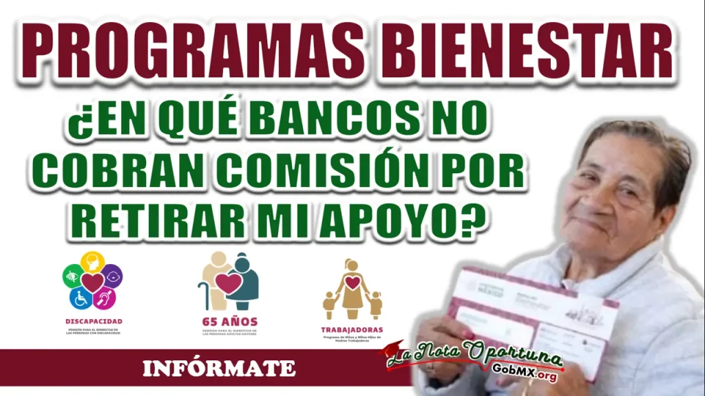 PENSIÓN BIENESTAR| ¿PUEDO RETIRAR MI EFECTIVO EN OTRO BANCO?