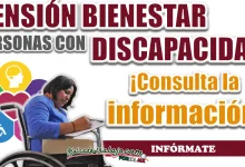 PENSIÓN BIENESTAR| ¿TIENES ALGUNA DISCAPACIDAD?, CONOCE LA INFORMACIÓN SOBRE EL PROGRAMA