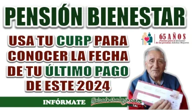 PENSIÓN BIENESTAR| USA TU CURP PARA ESTA AL TANTO DE TU PAGO, PON MUCHA ATENCIÓN